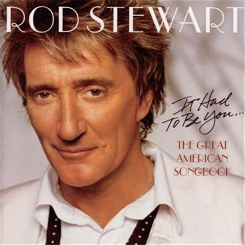 It Had To Be You Great America - Stewart, Rod Cd Album